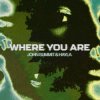 Cover John Summit & Hayla - Where You Are John Summit & Hayla - Where You Are