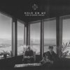 Cover Kygo & Sandro Cavazza - Hold On Me Kygo & Sandro Cavazza - Hold On Me