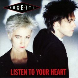 Cover Roxette - Listen To Your Heart