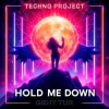 Cover Techno Project & Geny Tur - Hold Me Down Techno Project & Geny Tur - Hold Me Down