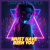 Cover Sianna & Dj Layla - Must Have Been You Sianna & Dj Layla - Must Have Been You