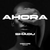 SHADU - Ahora