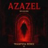 Cover Invasion - Azazel (Trampsta Remix) Invasion - Azazel (Trampsta Remix)