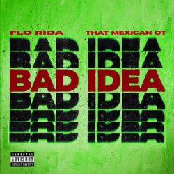 Cover Flo Rida & That Mexican OT - Bad Idea