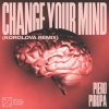 Cover Piero Pirupa - Change Your Mind (Korolova Remix) Piero Pirupa - Change Your Mind (Korolova Remix)