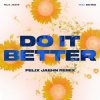 Cover Felix Jaehn feat. Zoe Wees - Do It Better (Felix Jaehn Remix) Felix Jaehn feat. Zoe Wees - Do It Better (Felix Jaehn Remix)