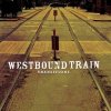 Cover Westbound Train - Westbound Train - I'm No Different Westbound Train - Westbound Train - I'm No Different
