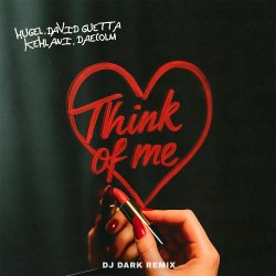 Cover HUGEL & David Guetta & Kehlani & Daecolm - Think Of Me (Dj Dark Remix)