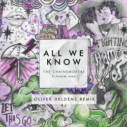 Cover The Chainsmokers ft. Phoebe Ryan - All We Know (Oliver Heldens Extended Remix)