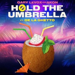 Cover Gary LeVox & Akon - Hold The Umbrella (feat. De La Ghetto)