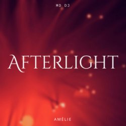 Cover MD DJ & Amélie & Daniel Mitroi - Afterlight