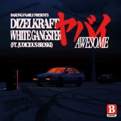 Cover Dizelkraft & White Gangster feat. Judicious Broski - Awesome