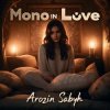 Cover Arozin Sabyh - Mono In Love Arozin Sabyh - Mono In Love