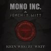 Cover Mono Inc. & Joachim Witt - Kein Weg Zu Weit (Unplugged) Mono Inc. & Joachim Witt - Kein Weg Zu Weit (Unplugged)