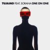 Cover Tujamo feat. Sorana - One On One Tujamo feat. Sorana - One On One