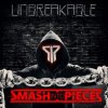 Cover Smash Into Pieces - Unbreakable Smash Into Pieces - Unbreakable