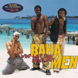 Cover Baha Men - Who Let The Dogs Out
