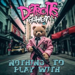 Cover Detroits Filthiest - Nothing To Play With