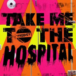 Cover The Prodigy - Take Me To The Hospital ('09 EQ)