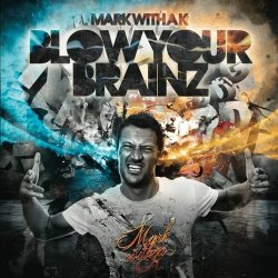 Cover Mark With A K - Blow Your Brainz