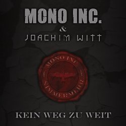 Cover Mono Inc. & Joachim Witt ‎ - Kein Weg Zu Weit (Radio Edit)