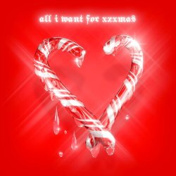 Cover Slayyyter - All I Want for Xxxmas (feat. Ayesha Erotica)