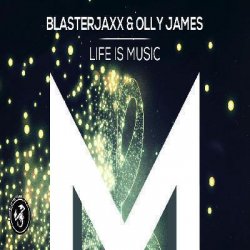 Cover BlasterJaxx, Olly James - Life Is Music