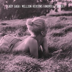 Cover Lady Gaga - Million Reasons (Andrelli Remix)