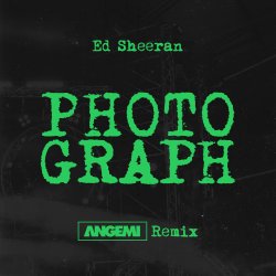 Cover Ed Sheeran - Photograph (ANGEMI Remix)