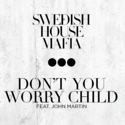Cover Swedish House Mafia feat. John Martin - Don't You Worry Child (Extended Mix)