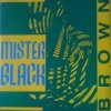 Cover Mr Black - Brown (Techno Version) Mr Black - Brown (Techno Version)