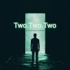 Cover Two.Two.Two - Death Loop Two.Two.Two - Death Loop