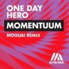 One Day Hero - Momentuum (MOGUAI Remix)