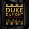 Duke Dumont - Inhale