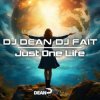 Cover DJ Dean & DJ Fait - Just One Life (Extended Mix) DJ Dean & DJ Fait - Just One Life (Extended Mix)