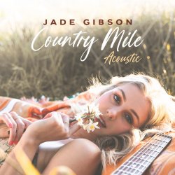 Cover Jade Gibson - Country Mile (Acoustic)