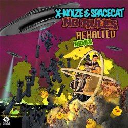 Cover X-NoiZe & Space Cat - No Rules (Rexalted Remix)