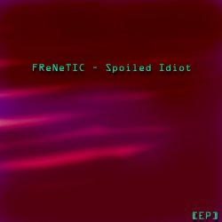 Cover FReNeTIC - Confession of a spoiled idiot