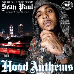 Cover Sean Paul Of The Young Bloodz - Hood Anthems