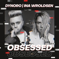 Cover Dynoro & Ina Wroldsen - Obsessed