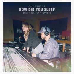 Cover Shy Carter feat. Caitlyn Smith - How Did You Sleep
