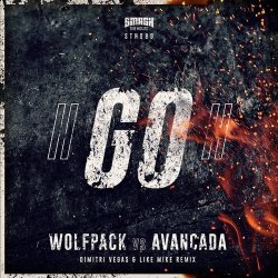 Cover Wolfpack & Avancada - GO! (Dimitri Vegas & Like Mike Extended Remix)