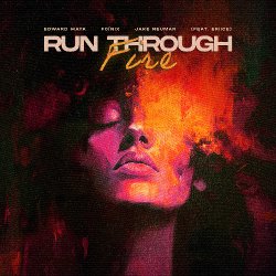 Cover Edward Maya & Foínix & Jake Neumar feat. ERIICE - Run Through Fire