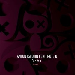 Cover Anton Ishutin & Note U - For You (Nezhdan Remix)