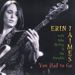 Cover Erin Jaimes With John McVey & The Stumble - You Had To Go