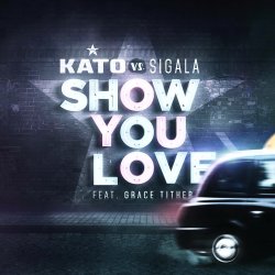 Cover Kato vs. Sigala Feat. Grace Tither - Show You Love