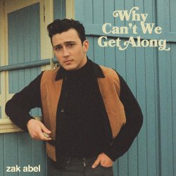 Cover Zak Abel - Why Can't We Get Along