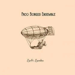 Cover Paco Borges Ensemble - Soft Samba