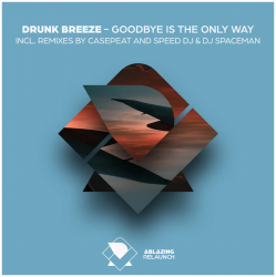 Cover Drunk Breeze - Goodbye Is The Only Way (Casepeat Extended Remix)