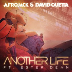 Cover Afrojack & David Guetta ft. Ester Dean - Another Life (Extended Mix)